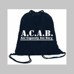 A.C. A. B.  -  Ani Cigarety ani Bary   ľahké sťahovacie vrecko ( batôžtek / vak ) s čiernou šnúrkou, 100% bavlna 100 g/m2, rozmery cca. 37 x 41 cm
